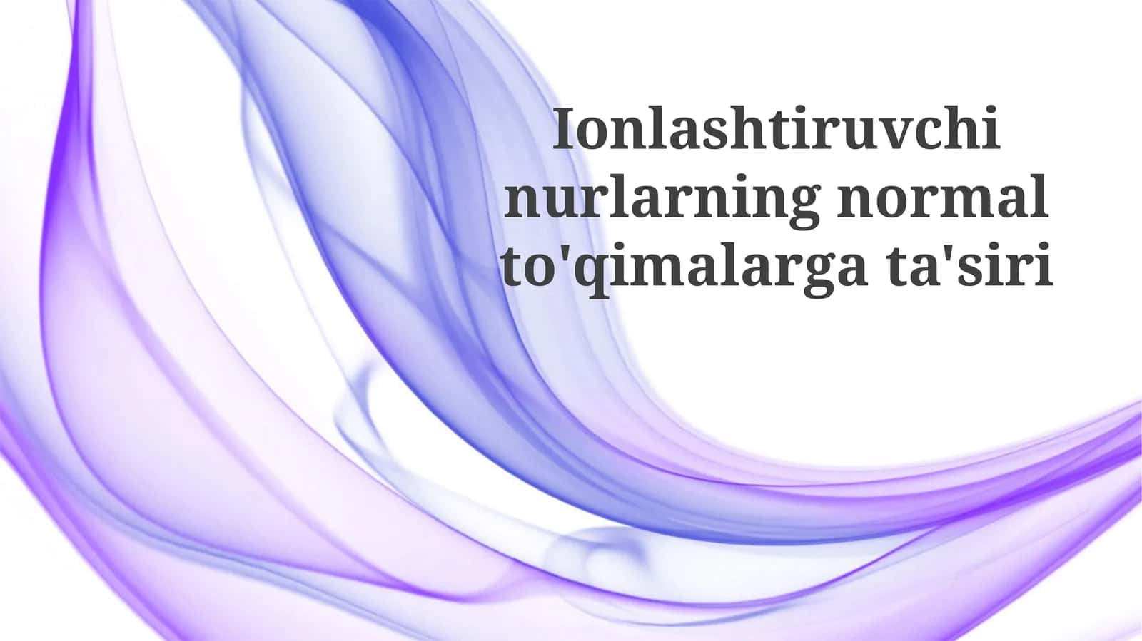 Ionlashtiruvchi Radiatsiyaning Normal To'qimalarga Ta'siri