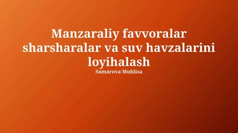 Manzaraliy favvoralar sharsharalar va suv havzalarini loyihalash