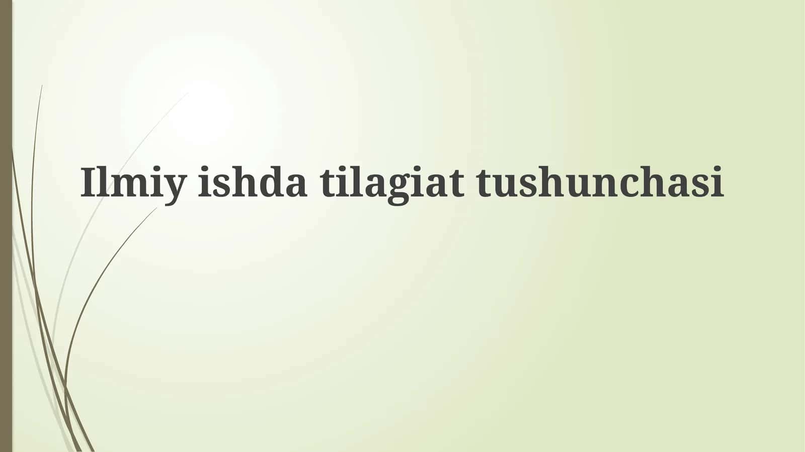 Ilmiy ishda tilagi attushunchasi