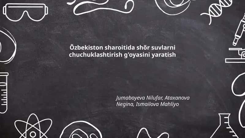 O'zbekiston sharoitida shõr suvlarni chuchuklashtirish g'oyasini yaratish