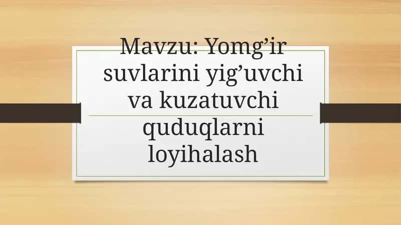 Yomg’ir suvlarini yig’uvchi va kuzatuvchi quduqlarni loyihalash