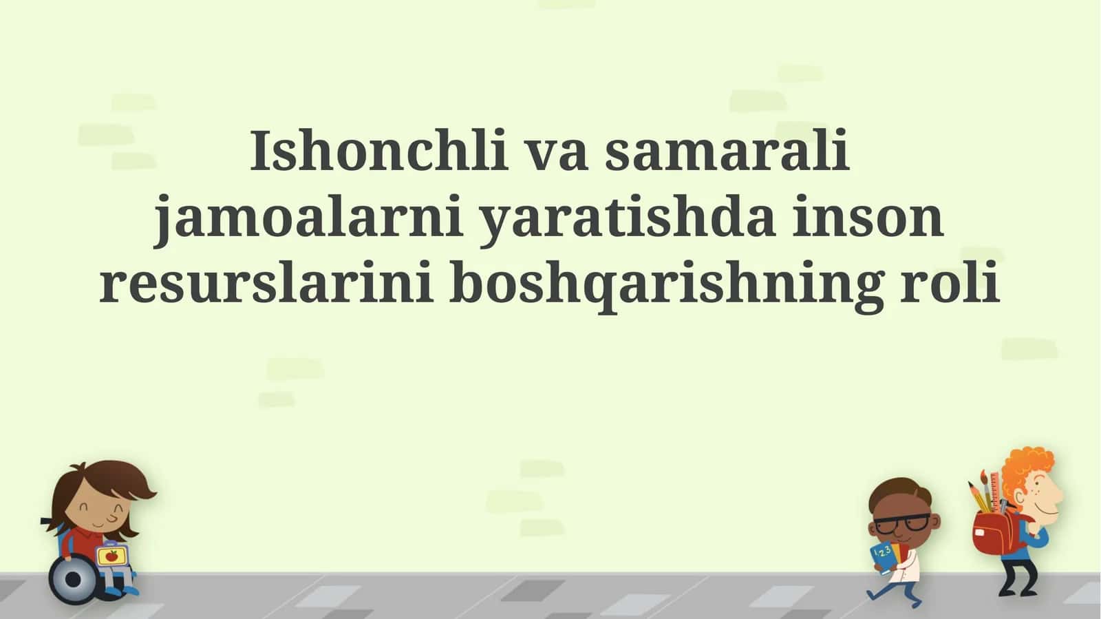 Ishonchli va samarali jamoalarni yaratishda inson resurslarini boshqarishning roli