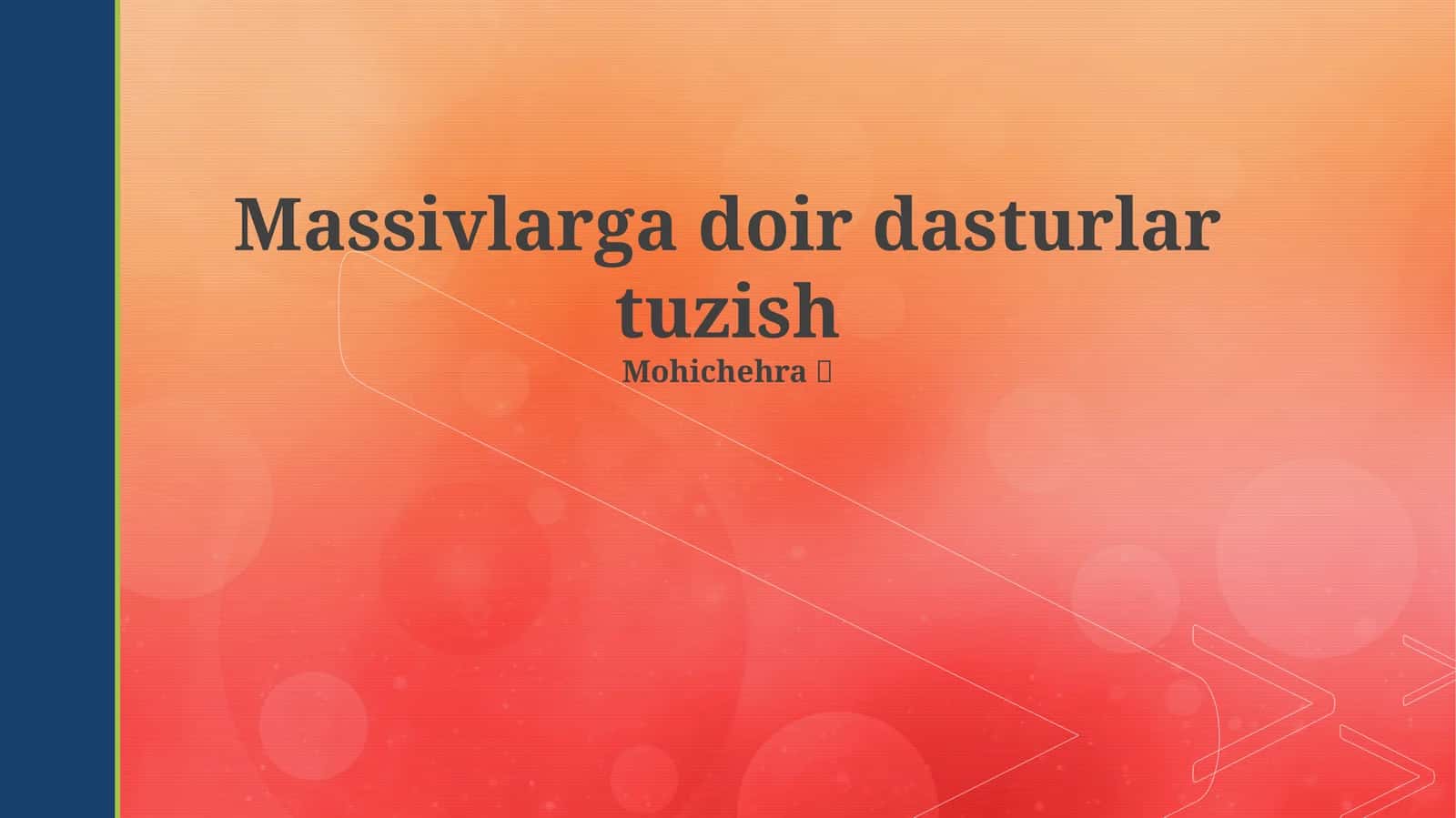 Massivlarga doir dasturlar tuzish