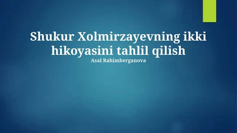 Shukur Xolmirzayevning ikki hikoyasini tahlil qilish