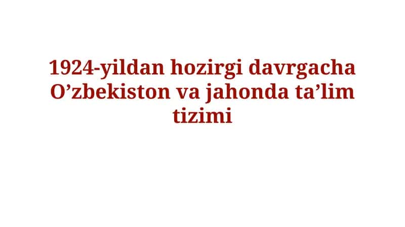 O'zbekiston ta'lim tizimi: 1924-yildan hozirgi kungacha