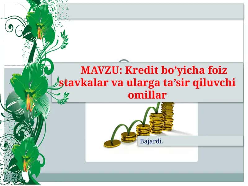Kreditbo’yicha Foiz Stavkalar va Ularga Ta’sir Qiluvchi O‘millar