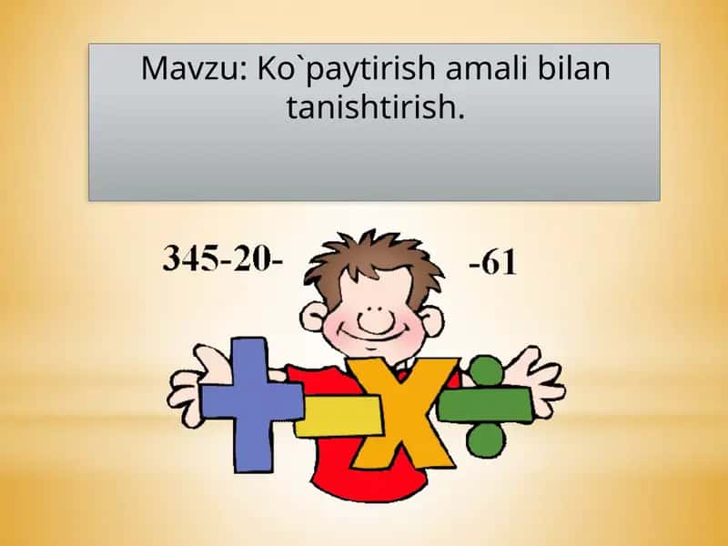 Ko`paytirish amali bilan tanishtirish