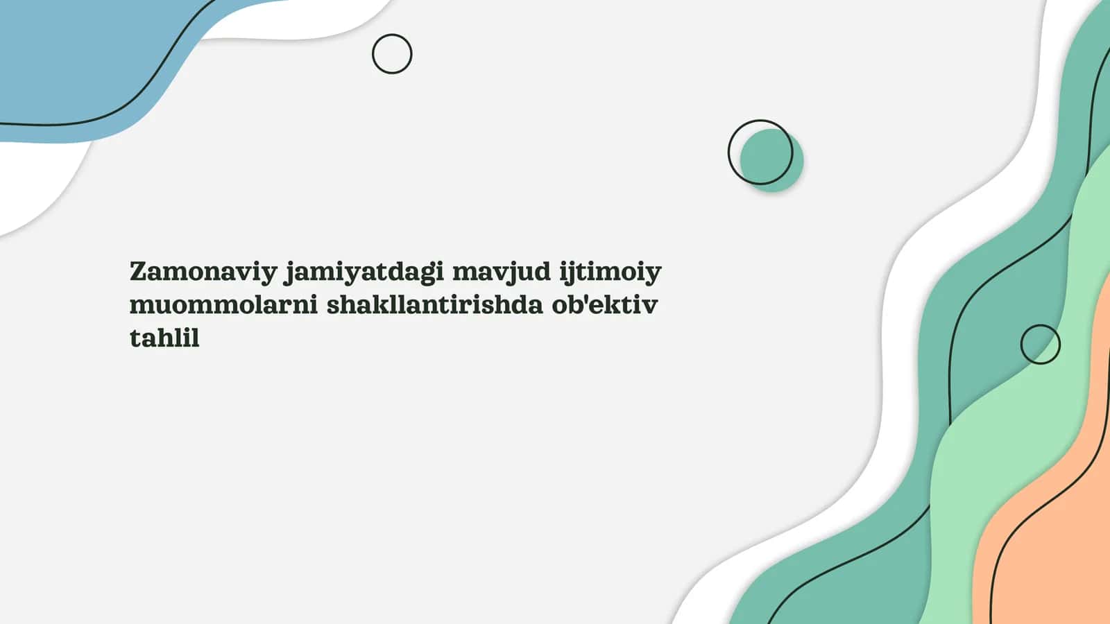 Zamonaviy jamiyatdagi mavjud ijtimoiy muommolarni shakllantirishda ob'ektiv tahlil