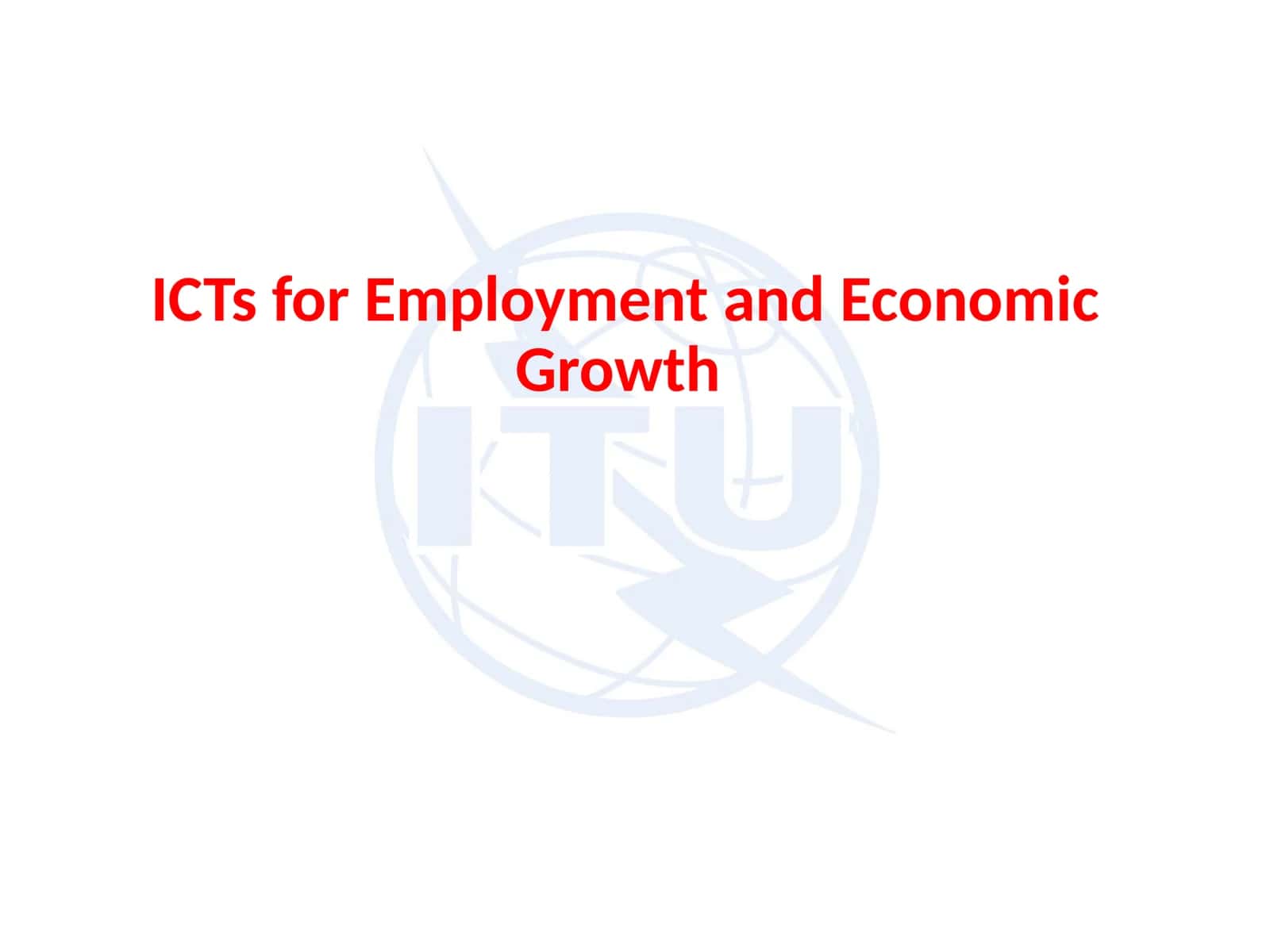 ICTs for Employment and Economic Growth