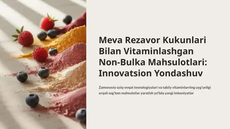 Meva Rezavor Kukunlari Bilan Vitaminlashgan Non-Bulka Mahsulotlari: Innovatsion Yondashuv