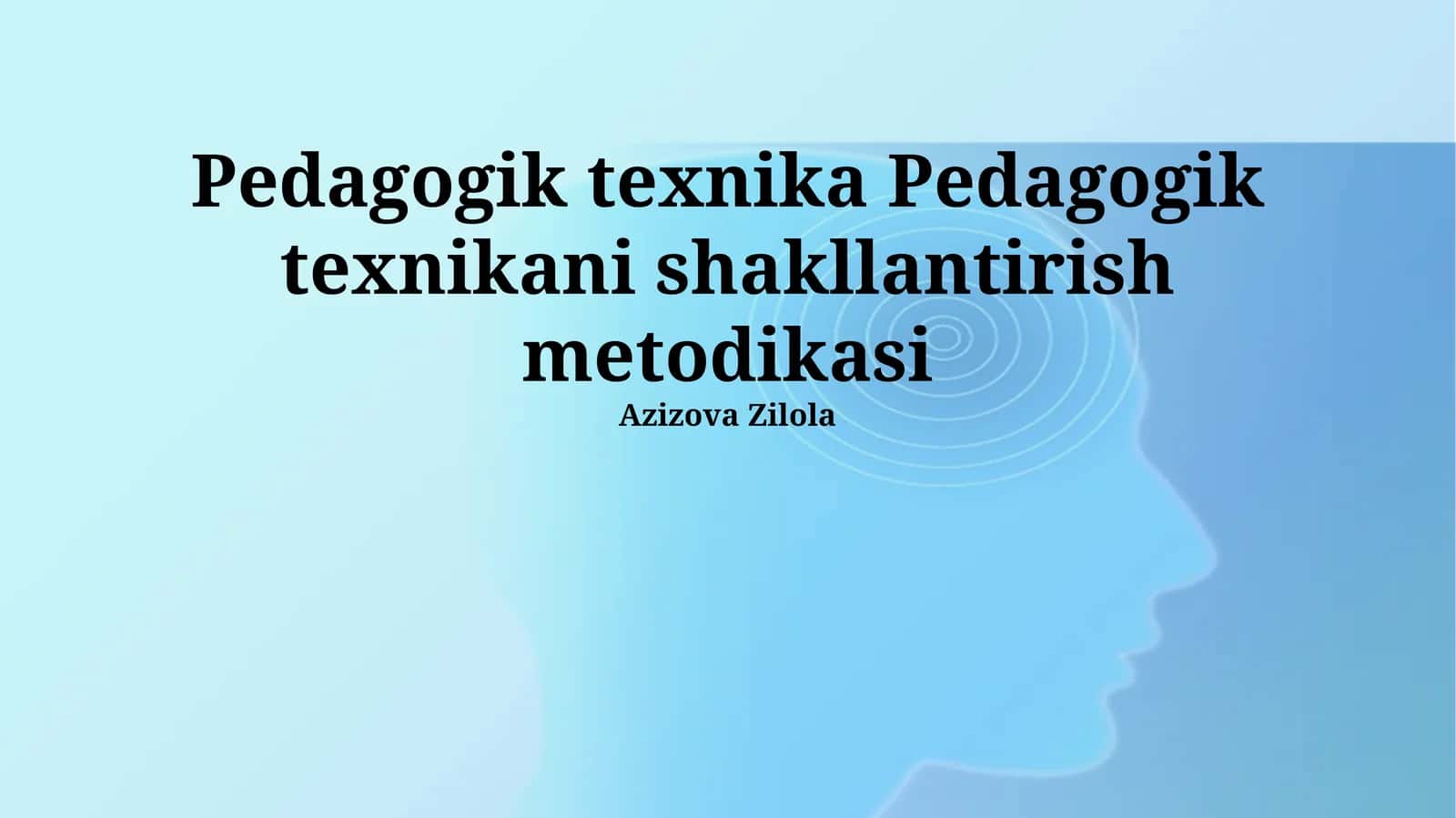 Pedagogik texnika Pedagogik texnikani shakllantirish metodikasi