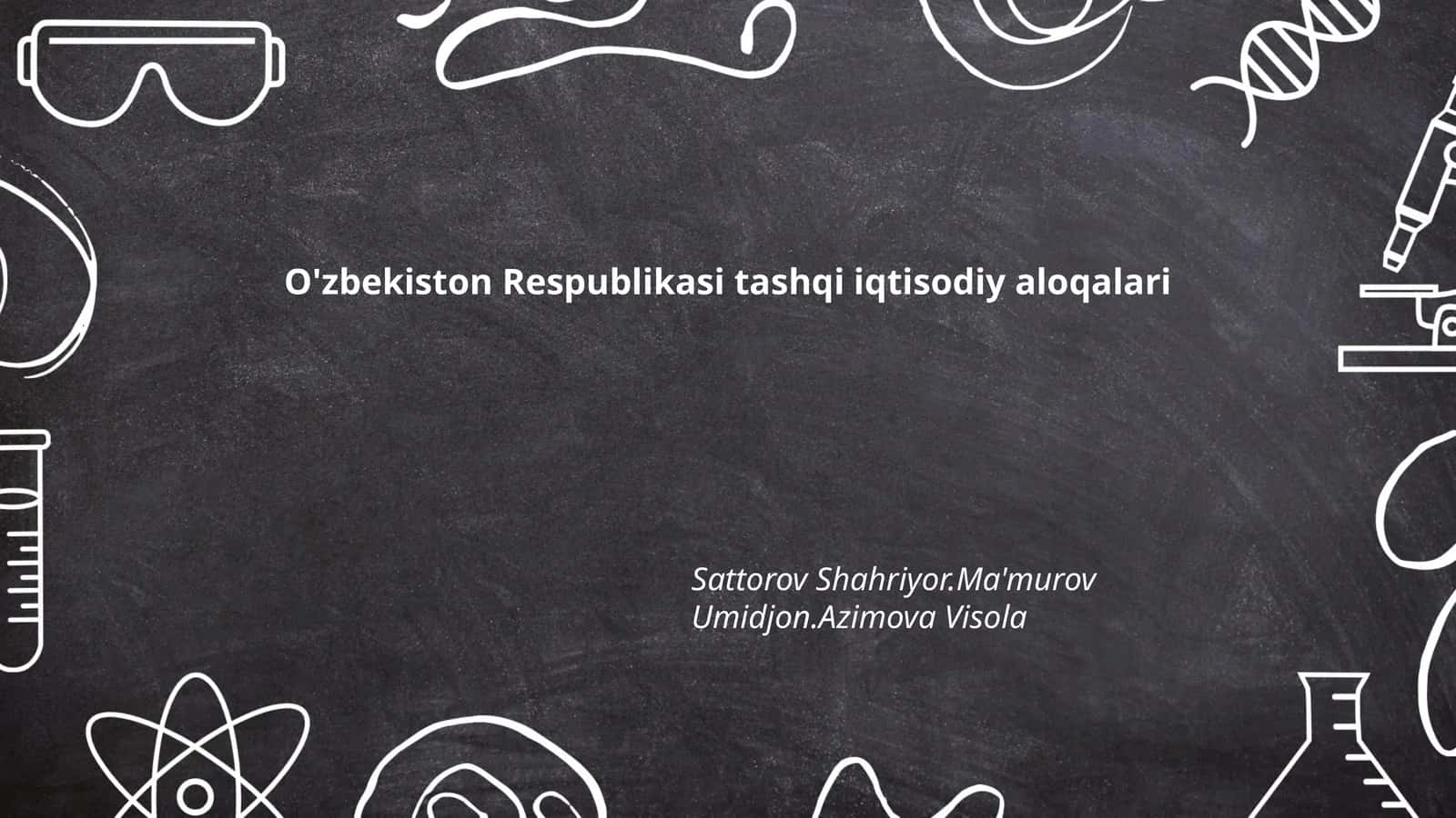 O'zbekiston Respublikasi tashqi iqtisodiy aloqalari