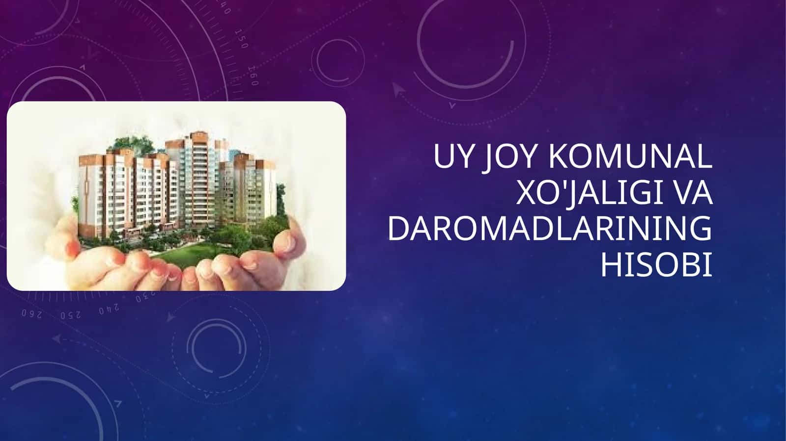 Uy-joykomunalxo'jaligi va daromadlarining hisobi