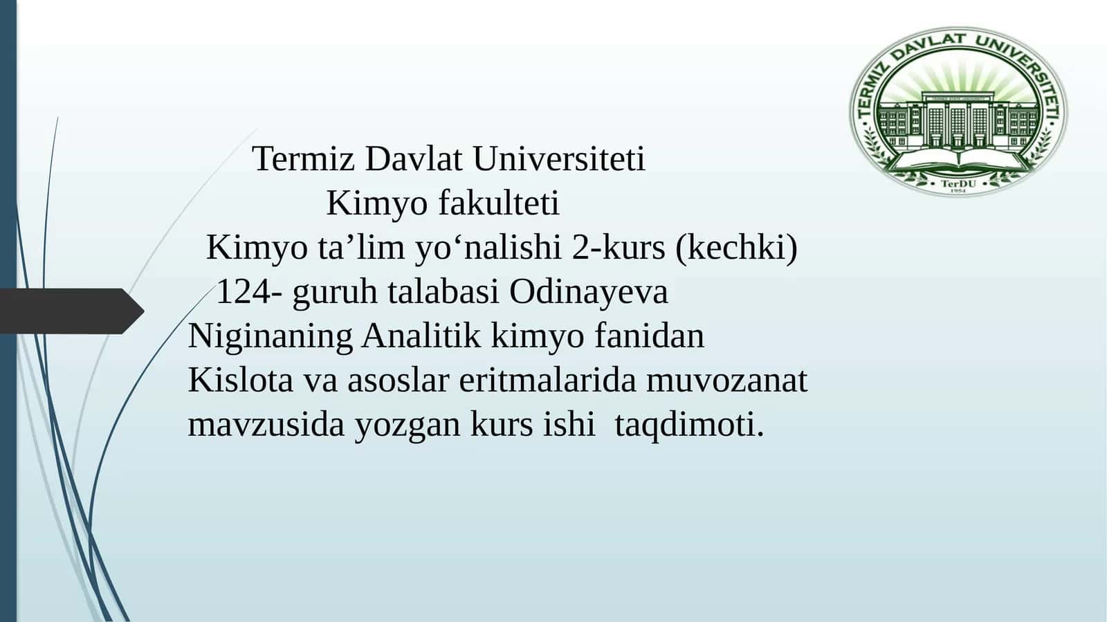 Kimyota’limyo‘nalishi2-kurs (kechki) 124-guruhtalabasiOdinayevaNiginaningAnalitikkimyofanidanKislotavaasoslareritmalaridamuvozanatmavzusidayozgankursishitaqdimoti