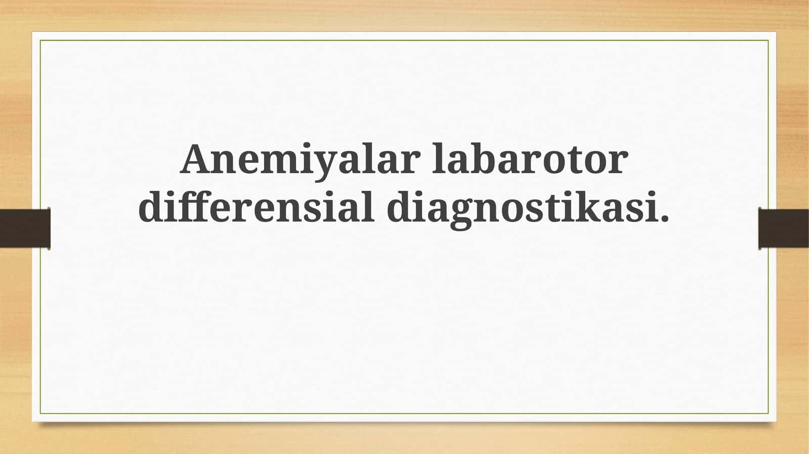 Anemiyalarlabarotordifferensialdiagnostikasi