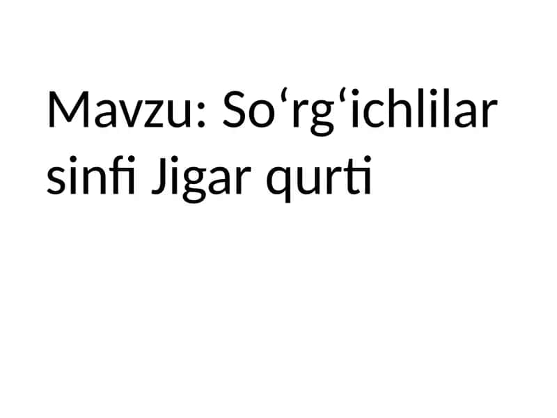 Soʻrgʻichlilar sinfi Jigar qurti
