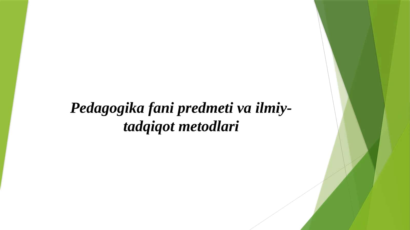 Pedagogika fani predmeti va ilmiy-tadqiqot metodlari
