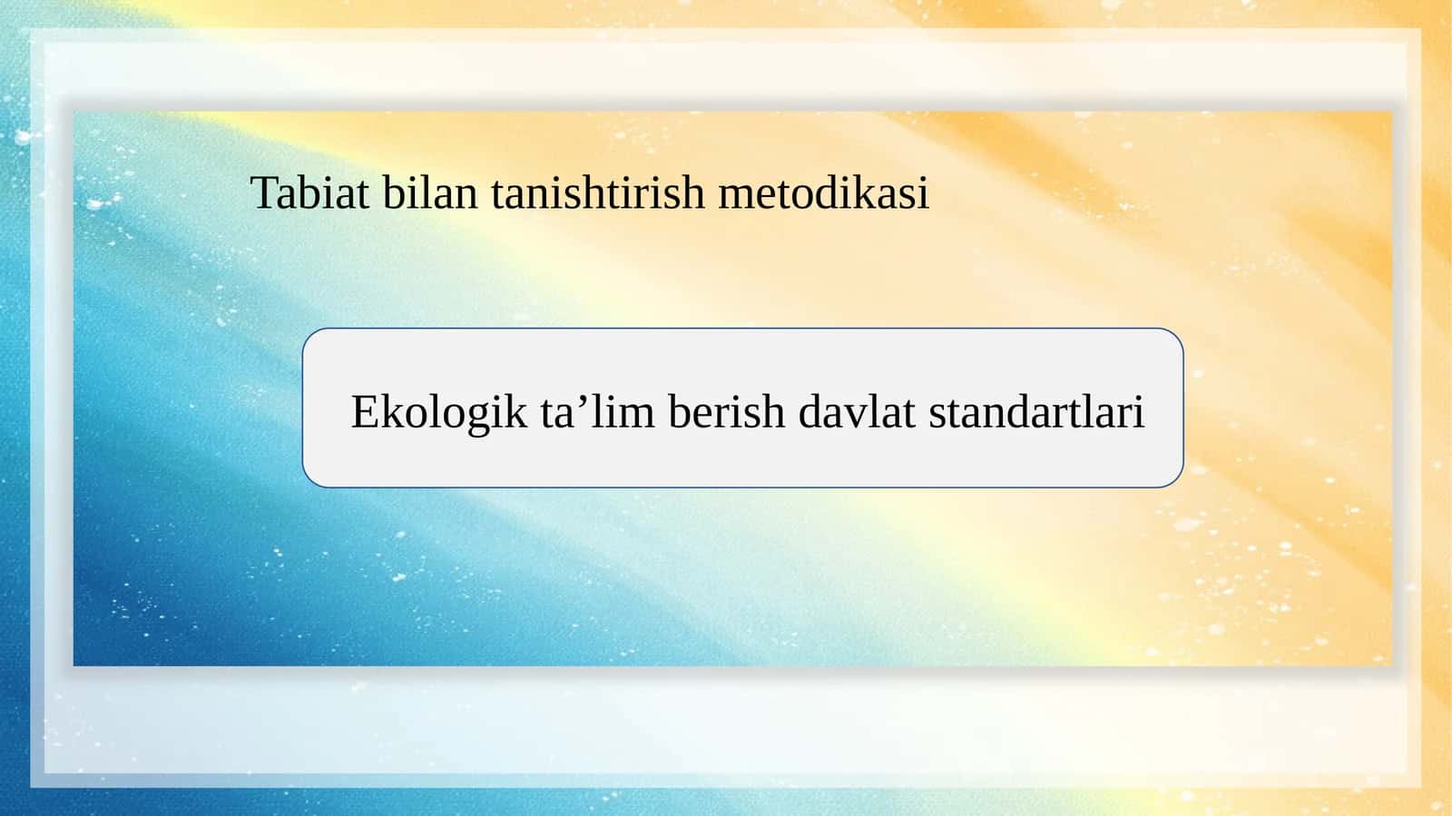 Ekologik ta’lim berish davlat standartlari SLAYD