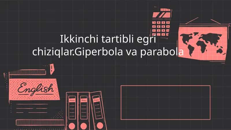 Ikkinchi tartibli egri chiziqlar.Giperbola va parabola