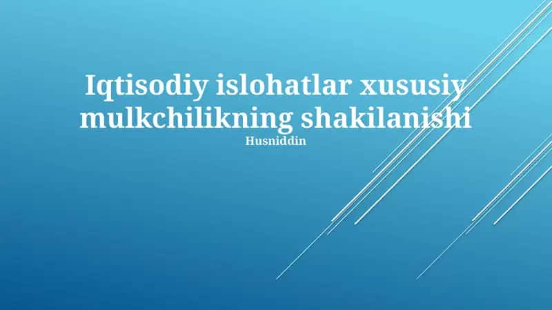 Iqtisodiy islohatlar xususiy mulkchilikning shakilanishi