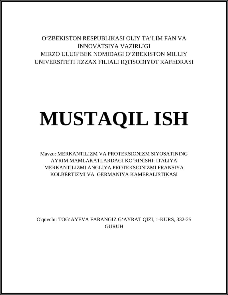 MERKANTILIZM VA PROTEKSIONIZM SIYOSATINING AYRIM MAMLAKATLARDAGI KOʻRINISHI: ITALIYA MERKANTILIZMI ANGLIYA PROTEKSIONIZMI FRANSIYA KOLBERTIZMI VA GERMANIYA KAMERALISTIKASI