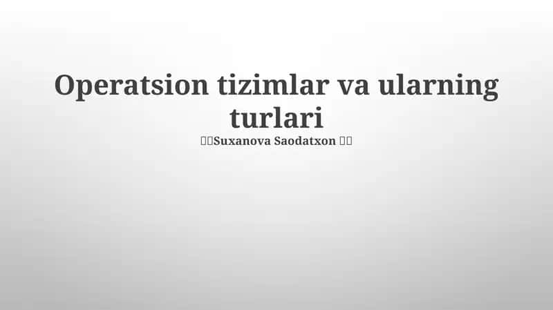 Operatsion Tizimlar va ularning turlari