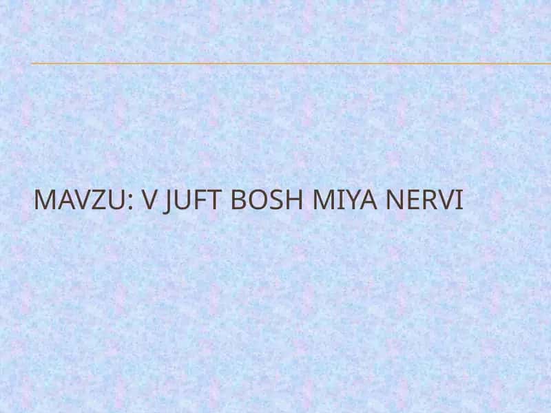 V juft bosh miya nervi