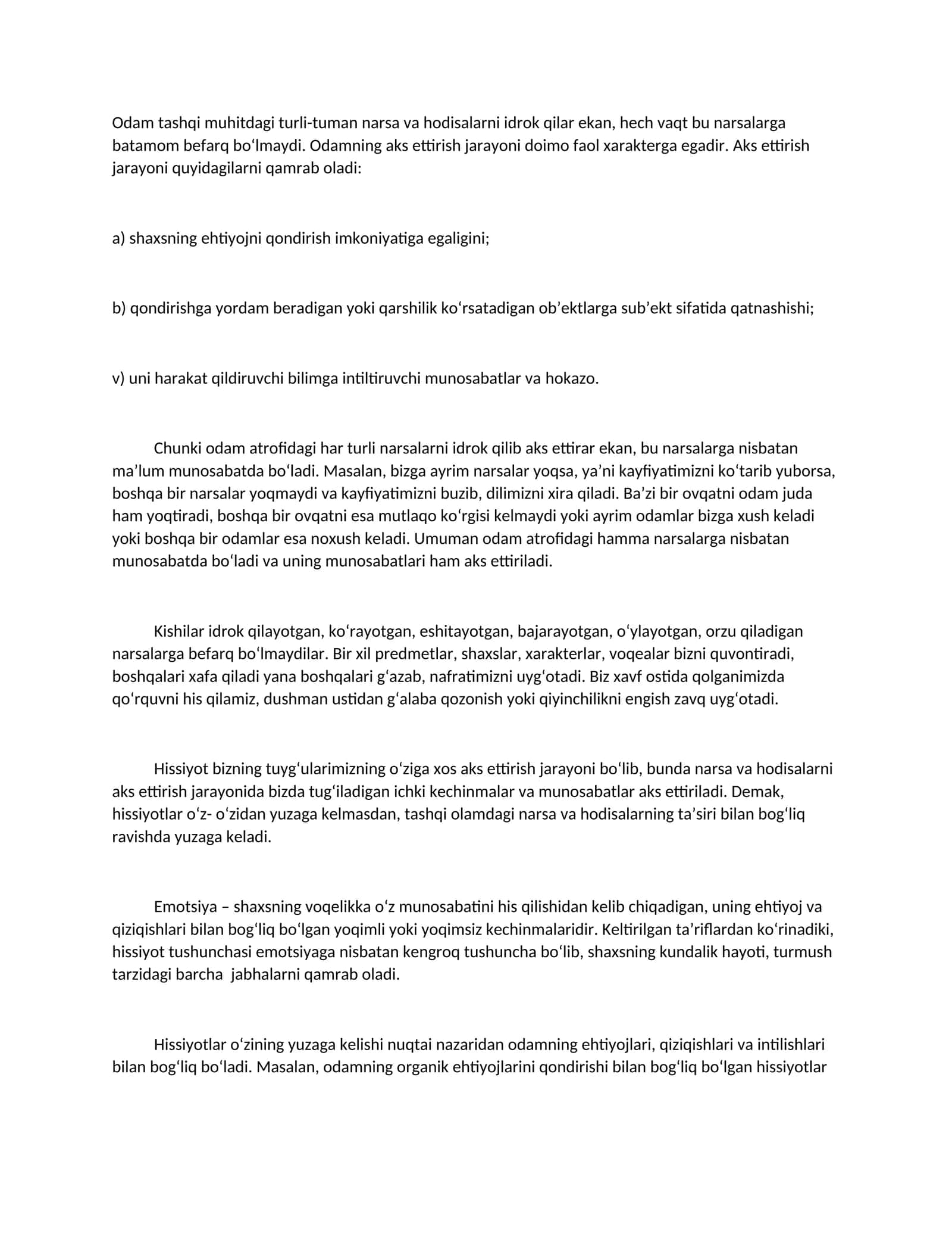 Odam tashqi muhitdagi turli-tuman narsa va hodisalarni idrok qilar ekan, hech vaqt bu narsalarga batamom befarq bo‘lmaydi. Odamning aks ettirish jarayoni doimo faol xarakterga egadir