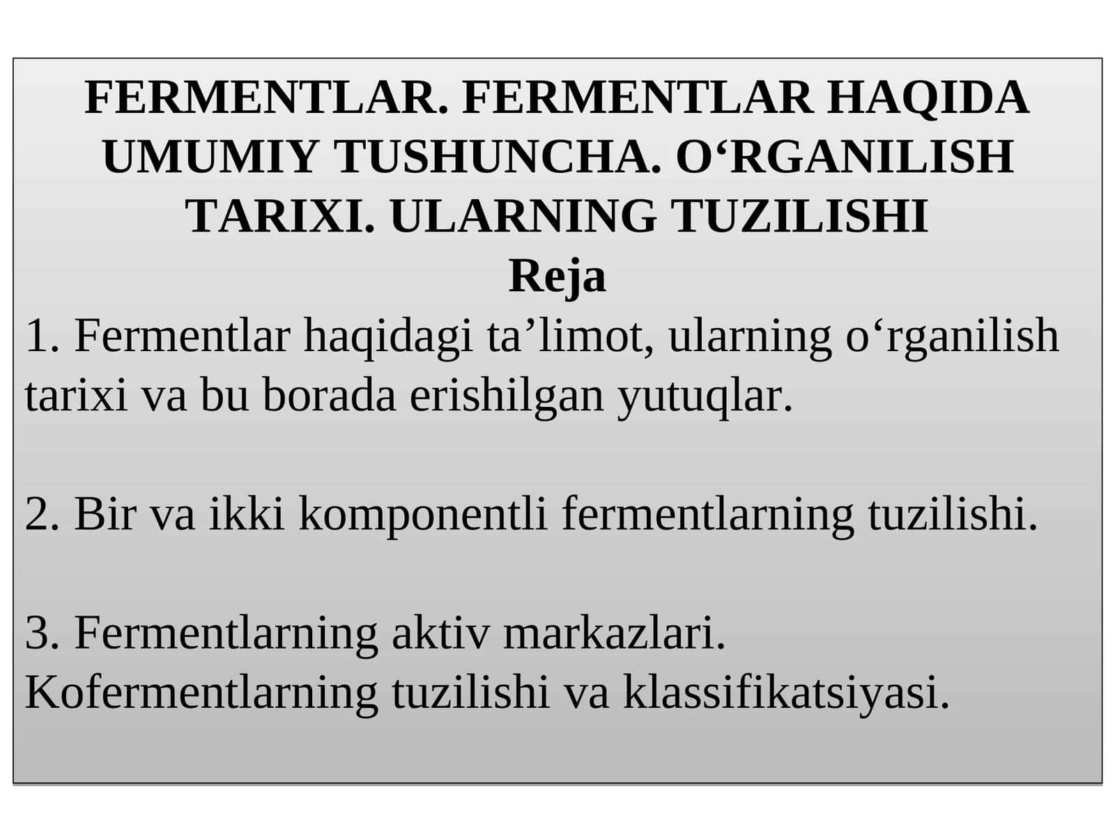FERMENTLAR. FERMENTLAR HAQIDA UMUMIY TUSHUNCHA. O‘RGANILISH TARIXI. ULARNING TUZILISHI