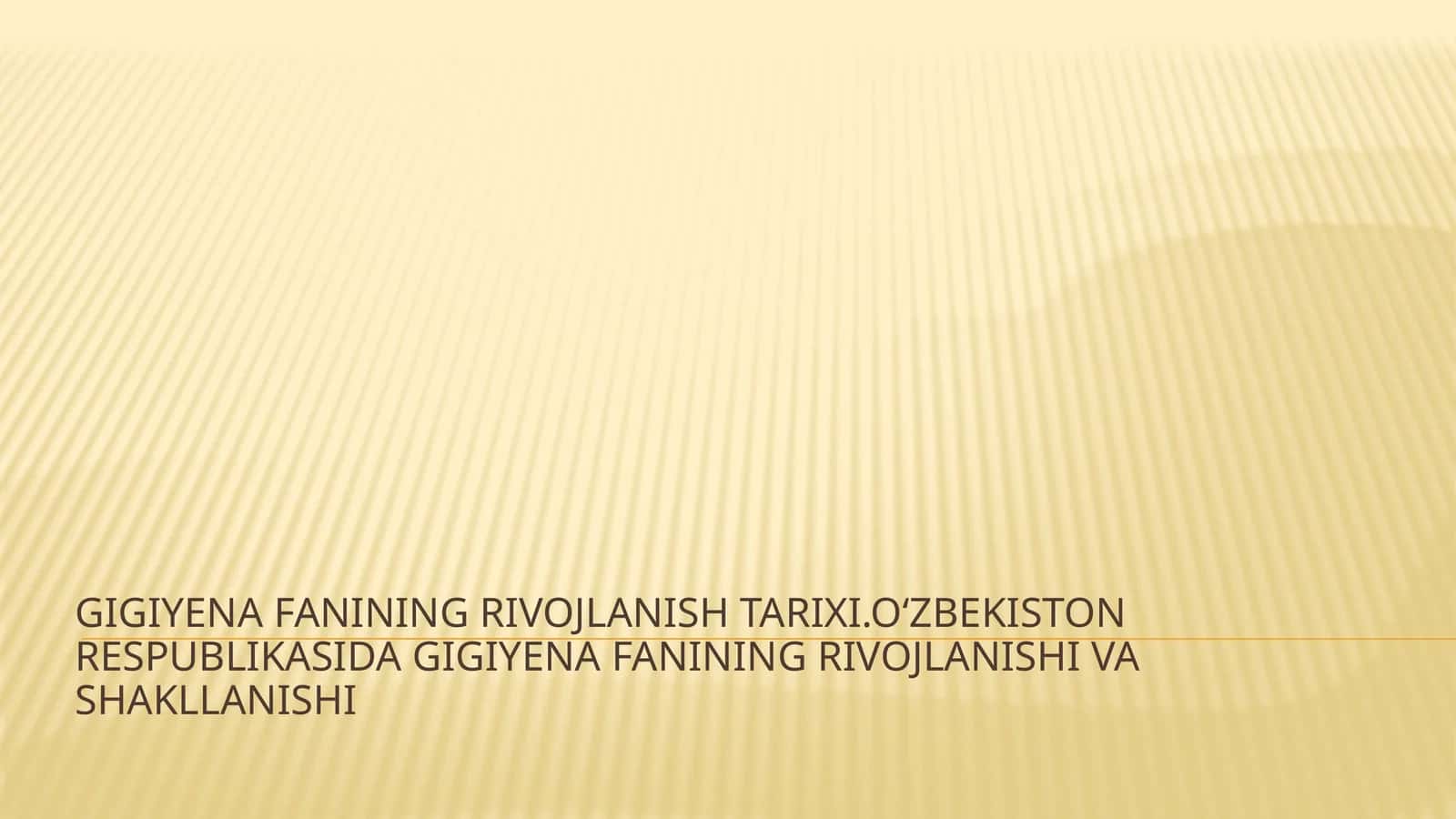 Gigiyena fanining rivojlanish tarixi.oʻzbekiston Respublikasida gigiyena fanining rivojlanishi va shakllanishi