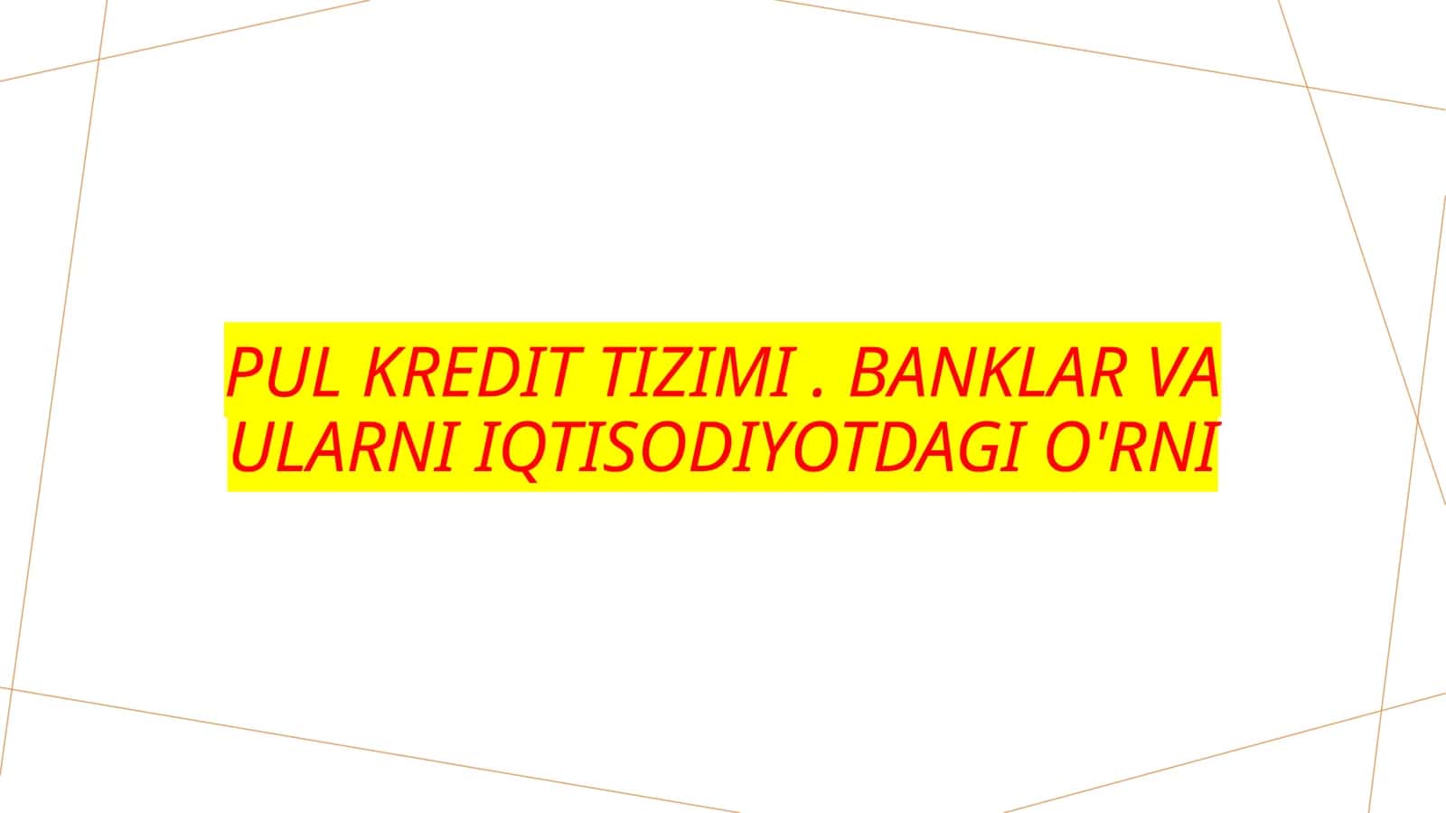 Pul Kredit Tizimi: Banklar Va Ular Iqtisodiyotdagi Giorni