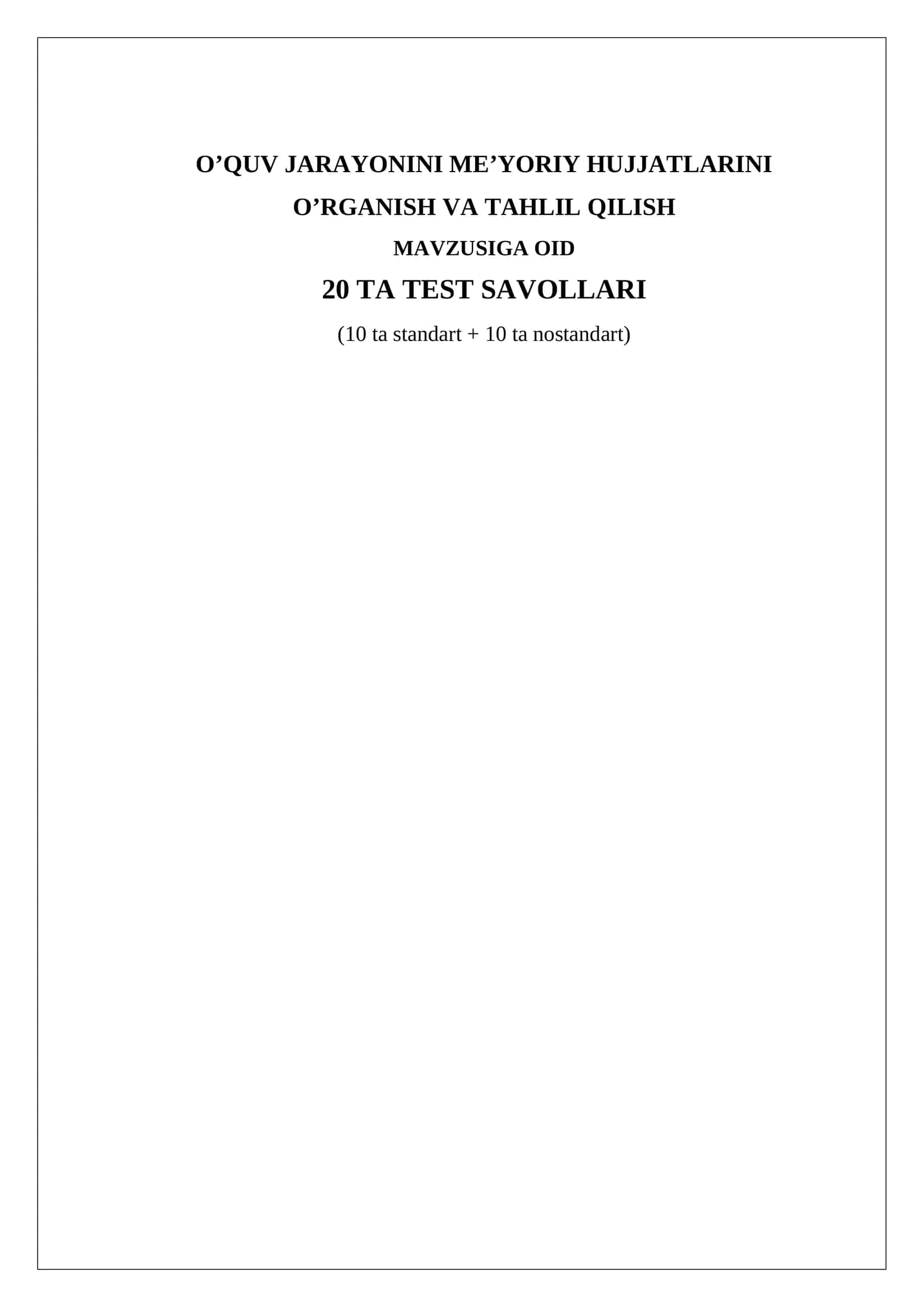 O’QUV JARAYONINI ME’YORIY HUJJATLARINI O’RGANISH VA TAHLIL QILISH MAVZUSIGA OID 20 TA TEST SAVOLLARI