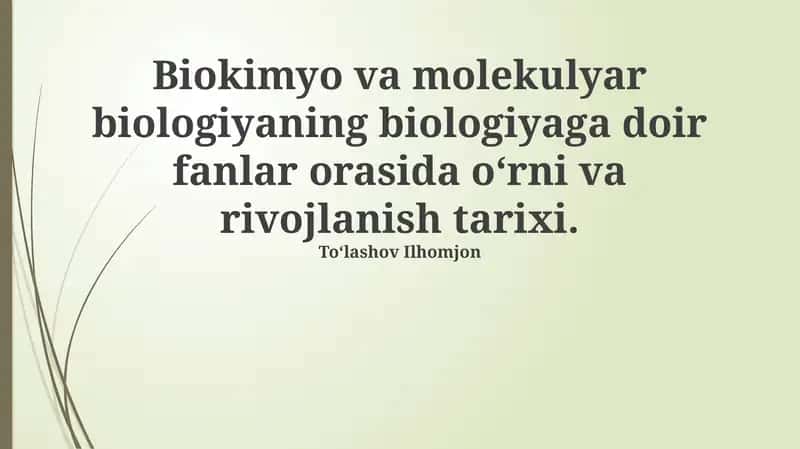 Biokimyo va molekulyar biologiyaning biologiyaga doir fanlar orasida oʻrni va rivojlanish tarixi
