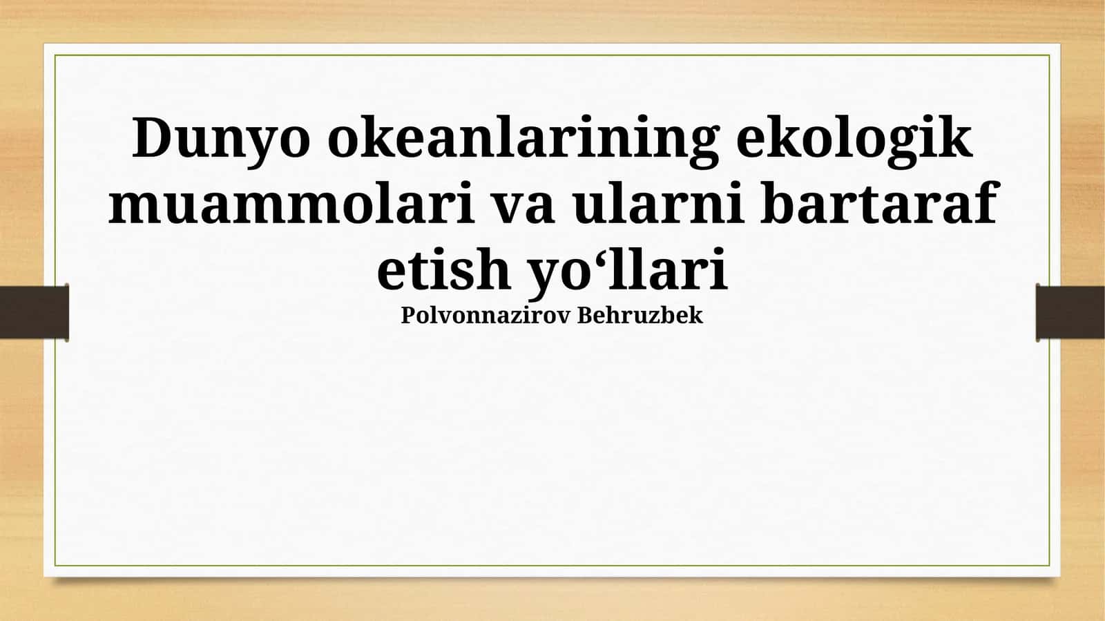 Dunyo okeanlarining ekologik muammolari va ularni bartaraf etish yoʻllari