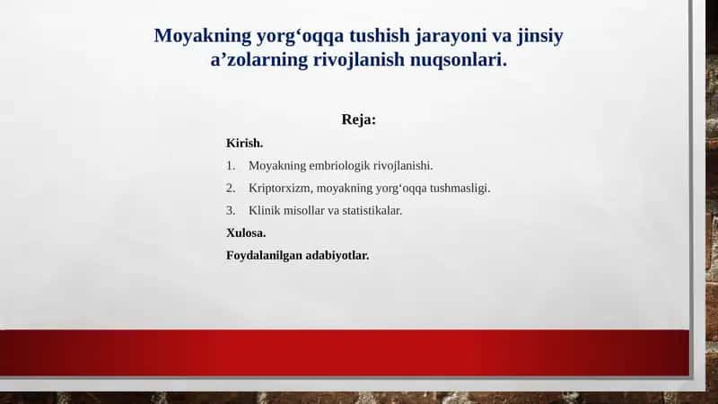 Moyakning yorg‘oqqa tushish jarayoni va jinsiy aʼzolarning rivojlanish nuqsonlari.
