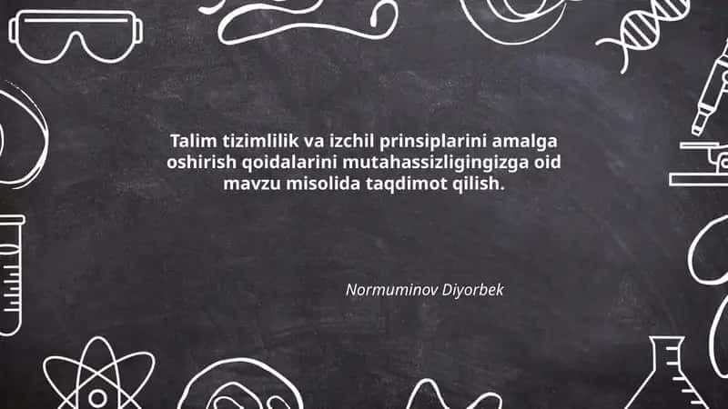 Mutaxassisligimda ta'lim tizimlilik va izchillik prinsiplari