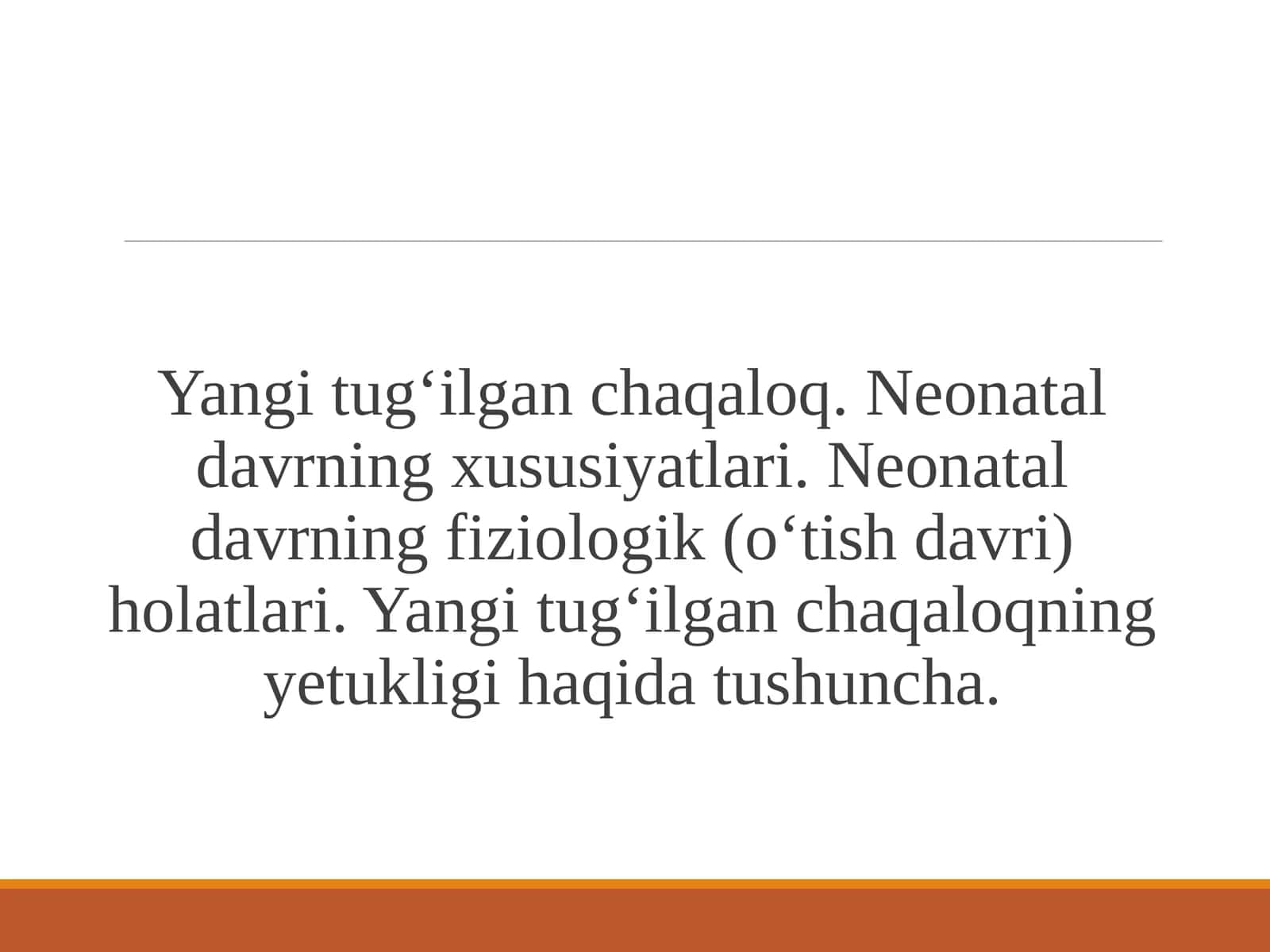 Yangitug‘ilgan chaqaloq. Neonatal davrning xususiyatlari
