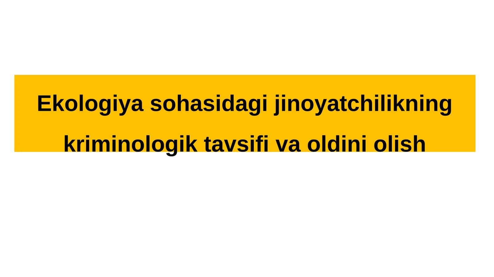Ekologiya sohasidagi jinoyatchilikning kriminologik tavsifi va oldini olish