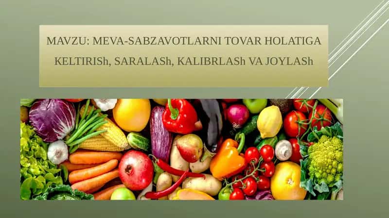 Meva-sabzavotlarni tovar holatiga keltirish, saralash