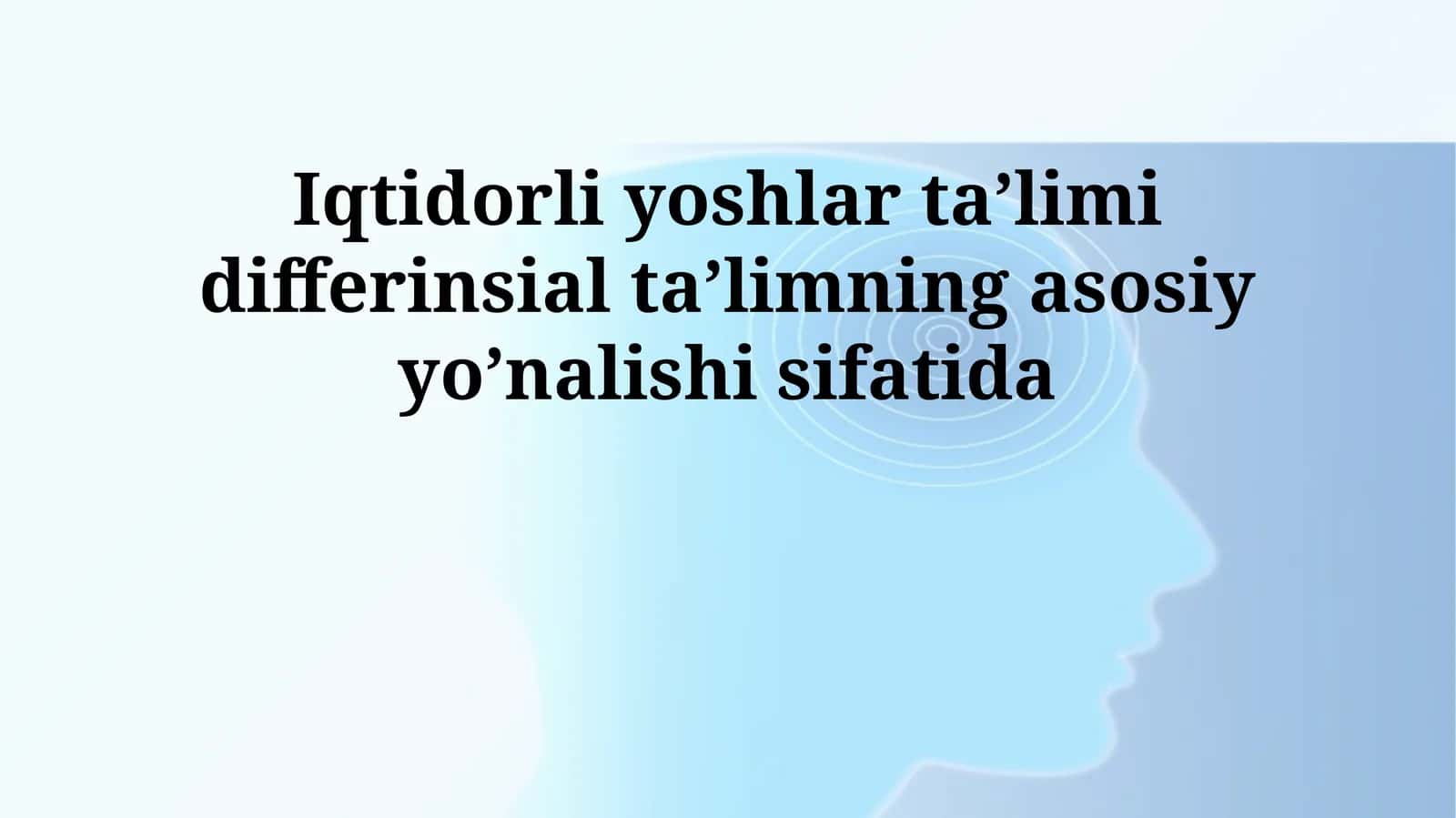 Iqtidorli yoshlar ta’limi differinsial ta’limning asosiy yo’nalishi sifatida