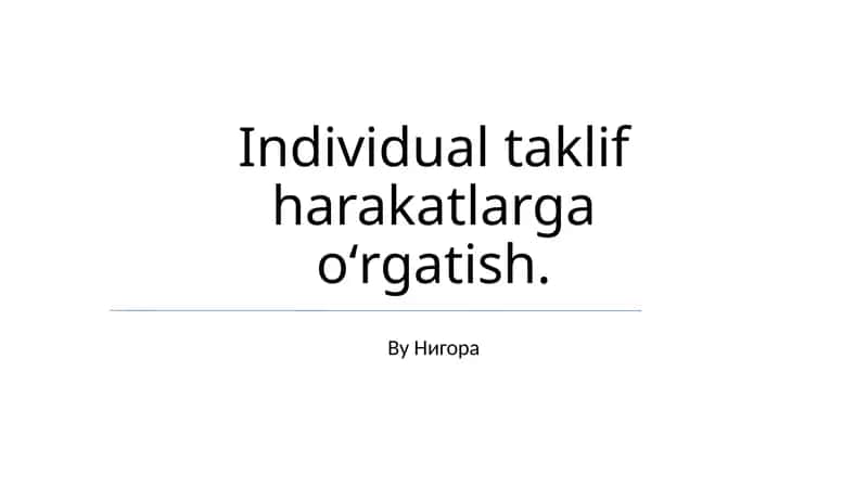 Individual taklif harakatlarga oʻrgatish.