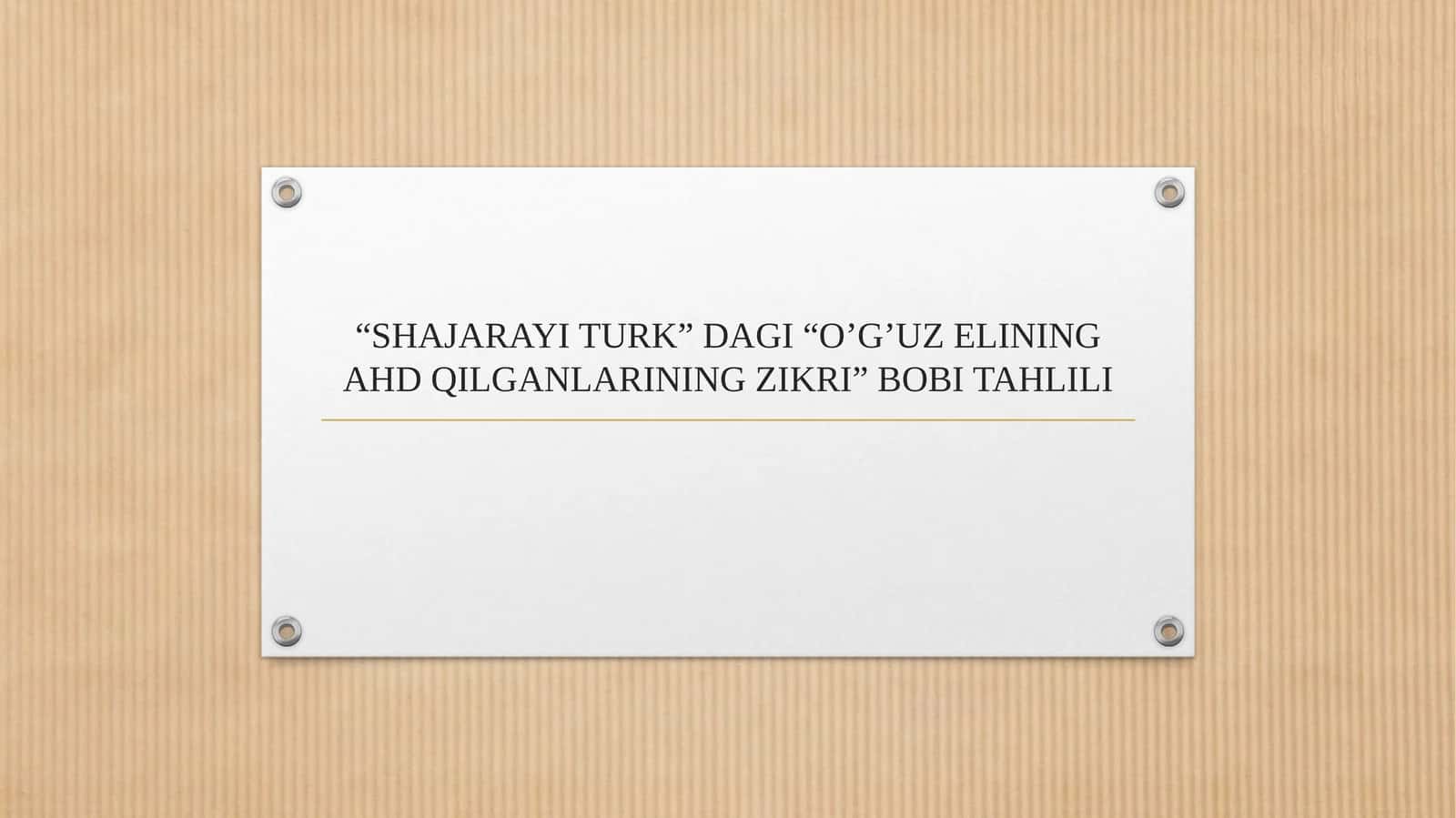 “SHAJARAYI TURK” DAGI “O’G’UZ ELINING AHD QILGANLARINING ZIKRI” BOBI TAHLILI
