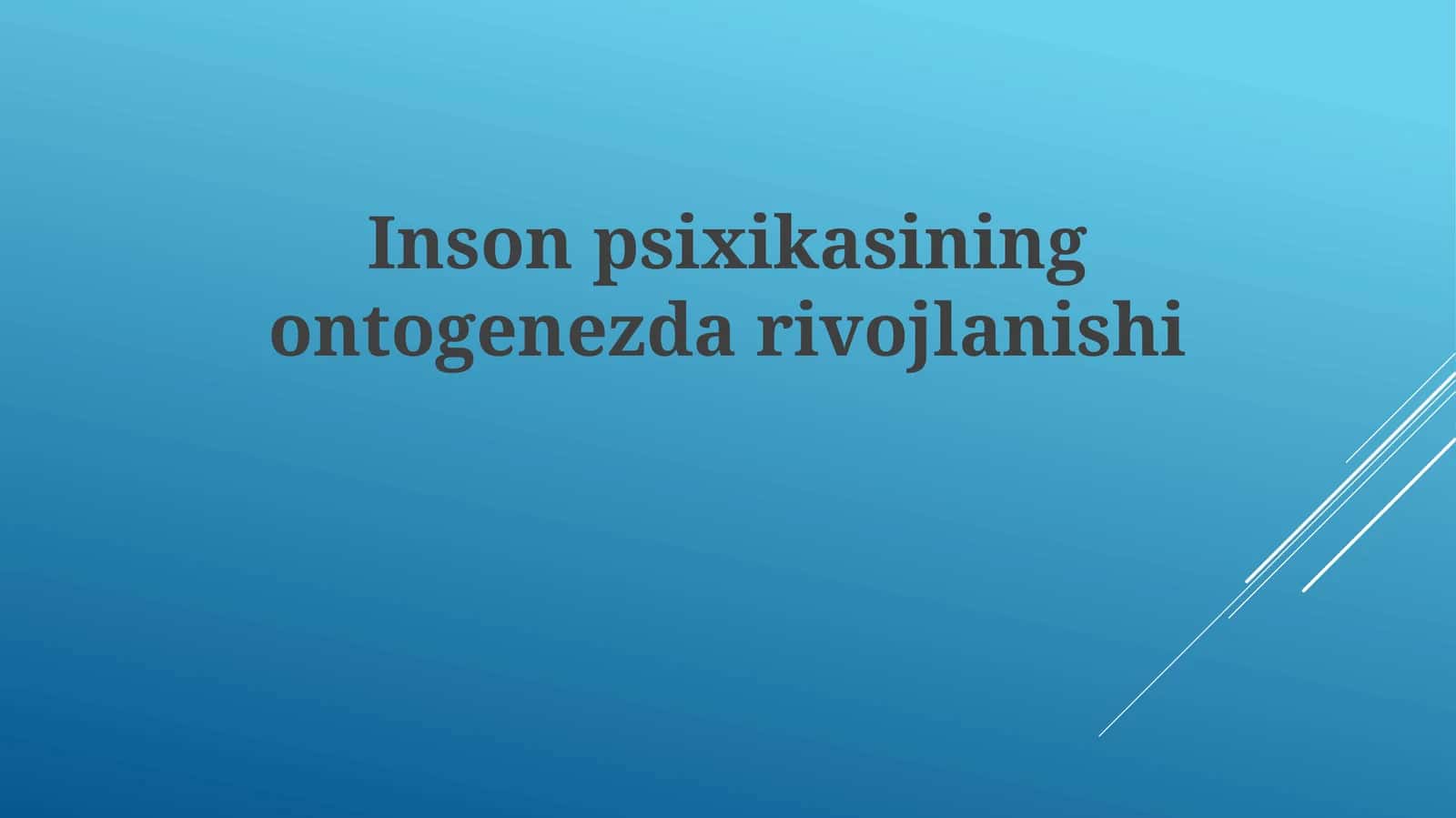 Inson Psixikasining Ontogenetik Rivojlanishi Bosqichlari