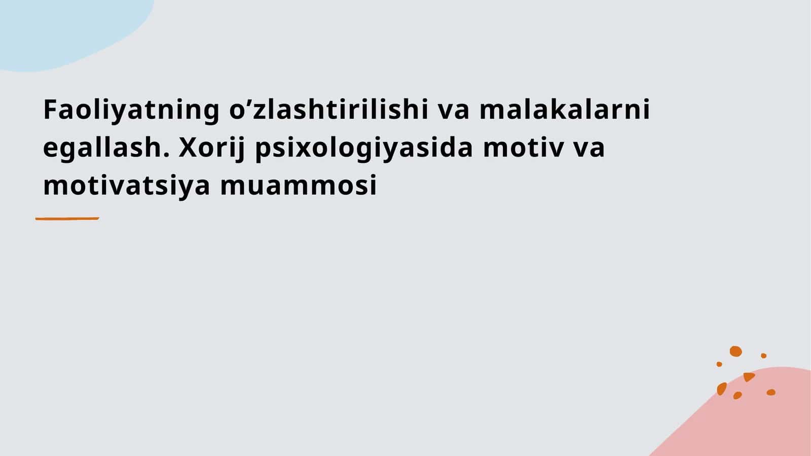 Faoliyatning o’zlashtirilishi va malakalarni egallash. Xorij psixologiyasida motiv va motivatsiya muammosi