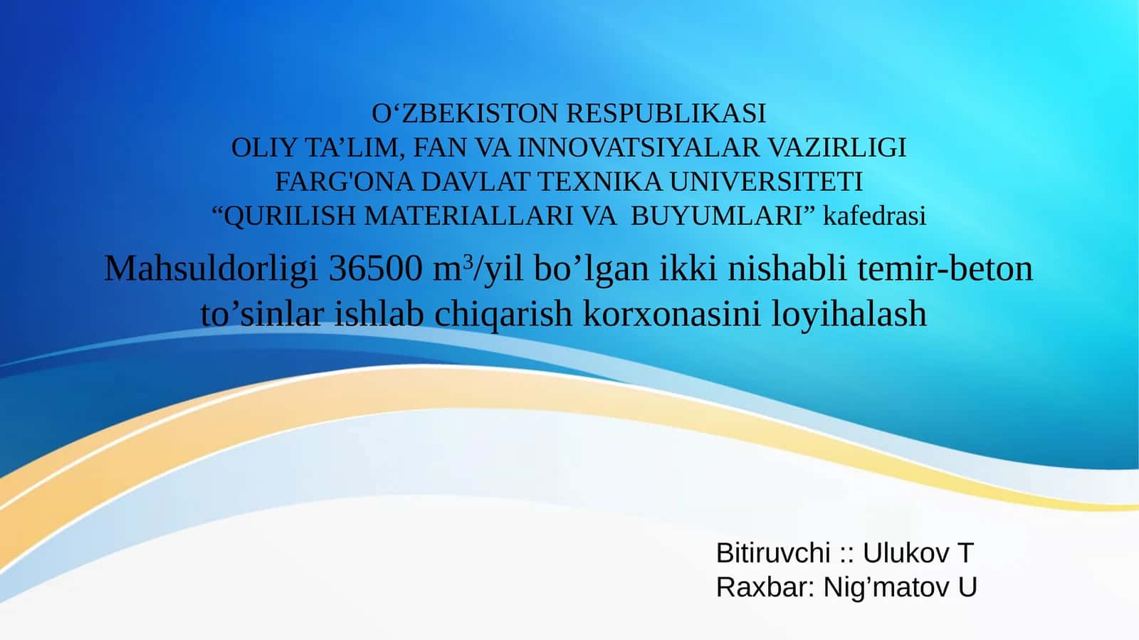 Taqdimot: Ikki nishabli temir beton to’sinlar ishlab chiqarish korxonasini loyihalash.Mahsuldorligi 36500m3/yil