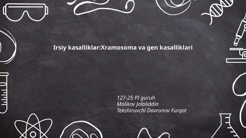 Irsiy kasalliklar:Xramosoma va gen kasalliklari