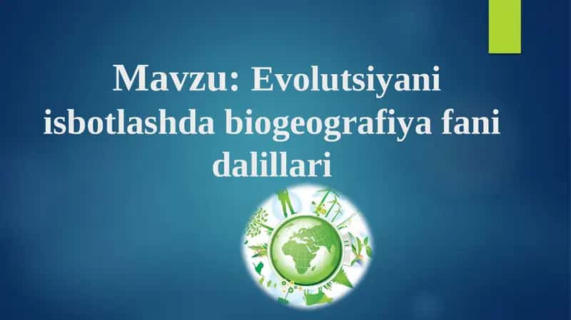 Evolutsiyani isbotlashda biogeografiya fani dalillari