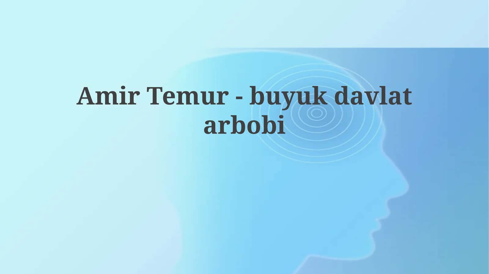 Amir Temur -buyukdavlatarbobi