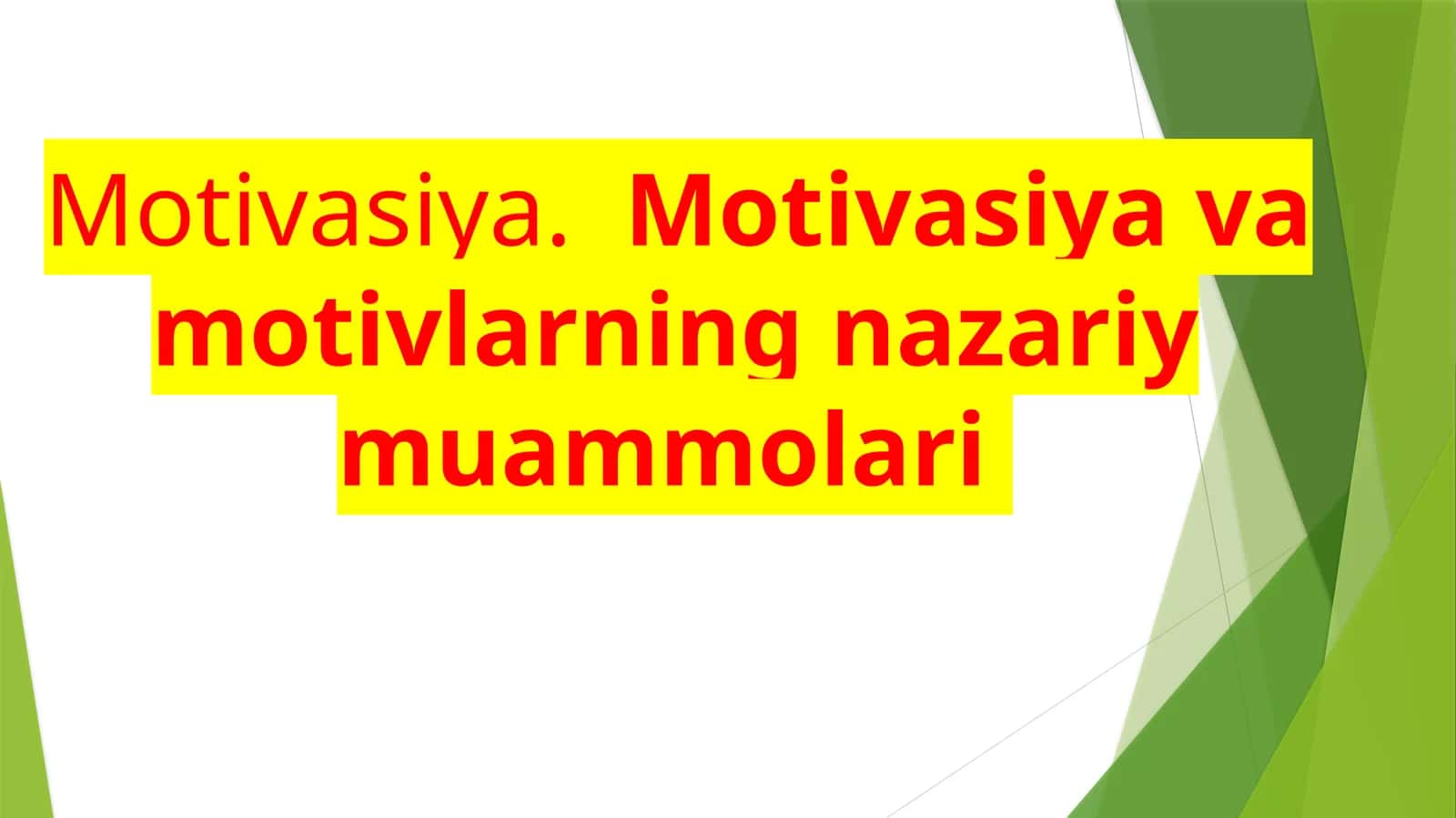 Motivasiya.Motivasiya vamotivlarning nazariy muammolari
