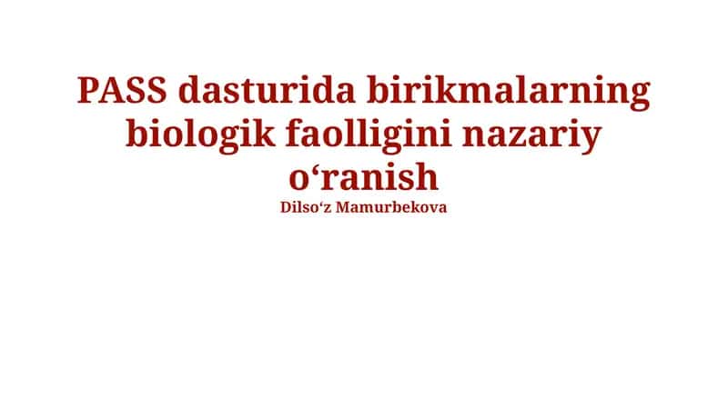 PASS dasturida birikmalarning biologik faolligini nazariy o'ranish